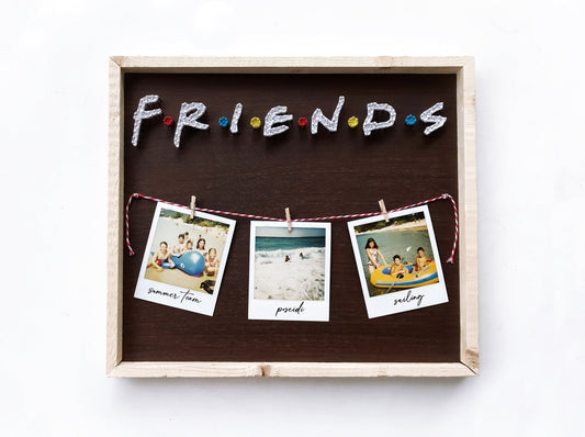 F•R•I•E•N•D•S photo display board